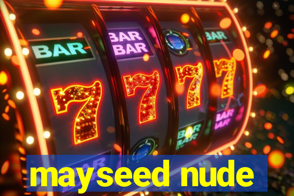 mayseed nude